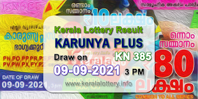 kerala-lottery-results-today-09-09-2021-karunya-plus-kn-385-result-keralalottery.info